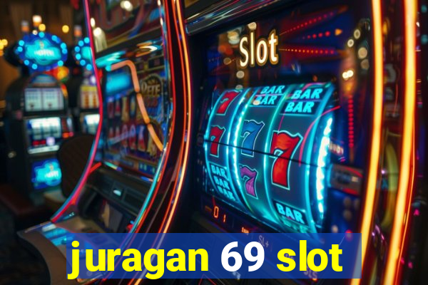 juragan 69 slot