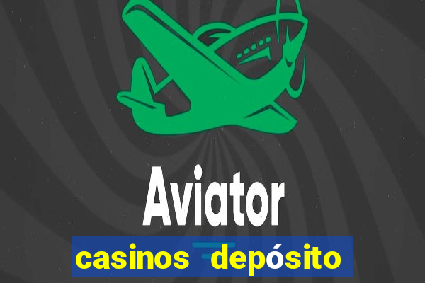 casinos depósito mínimo 1 euro