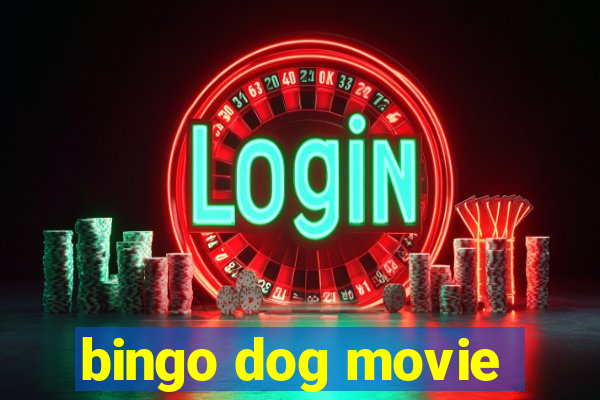 bingo dog movie