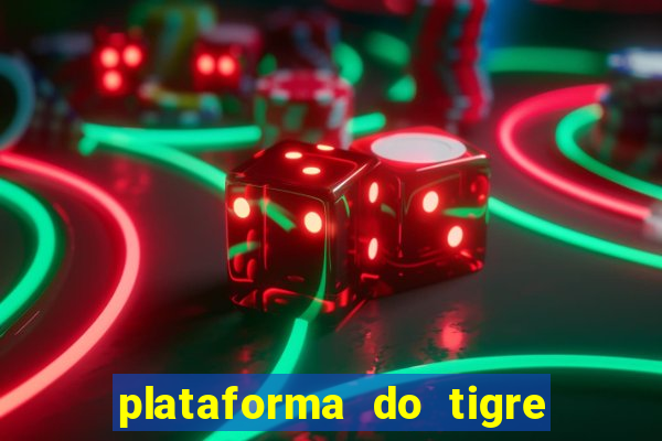 plataforma do tigre com bonus