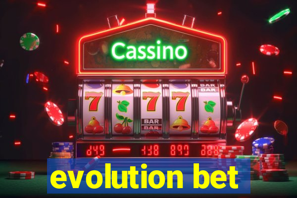 evolution bet