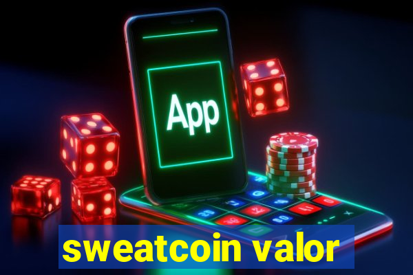 sweatcoin valor