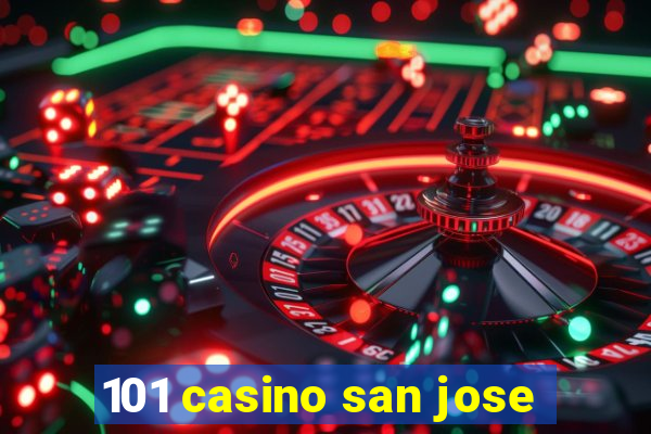 101 casino san jose