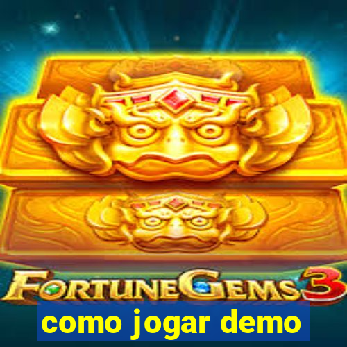 como jogar demo