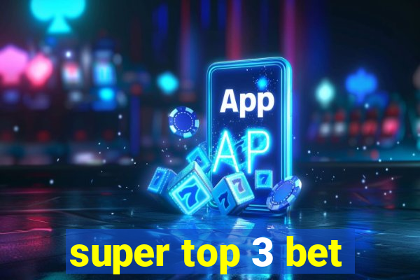 super top 3 bet