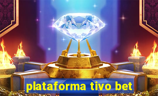 plataforma tivo bet