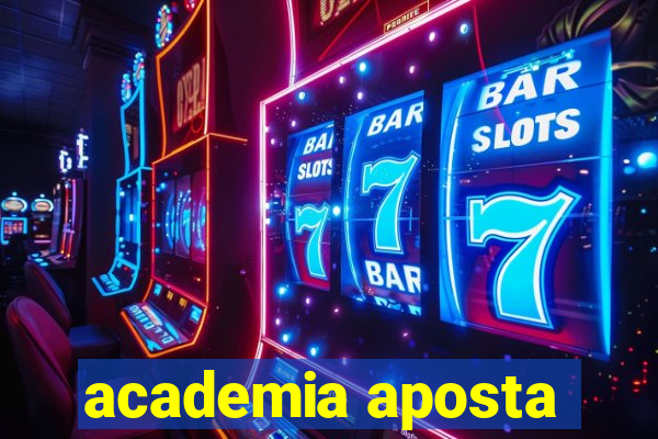 academia aposta