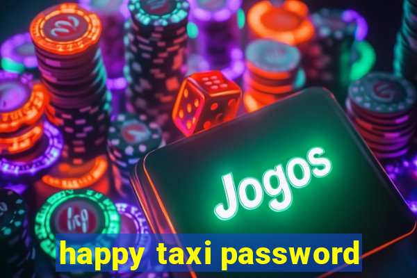 happy taxi password