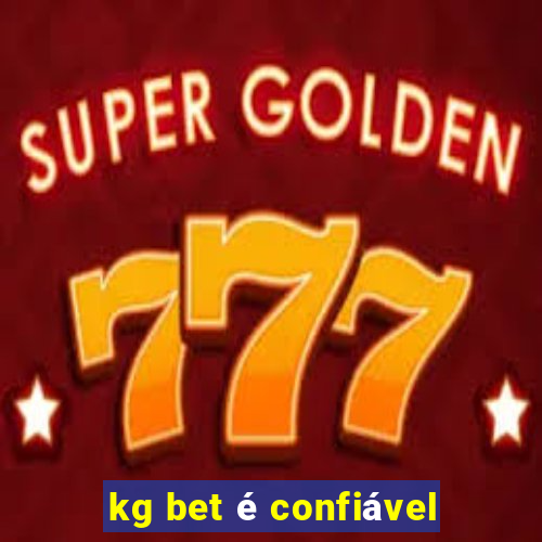 kg bet é confiável