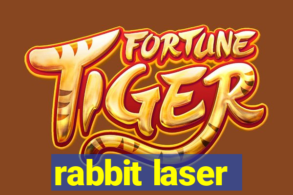 rabbit laser