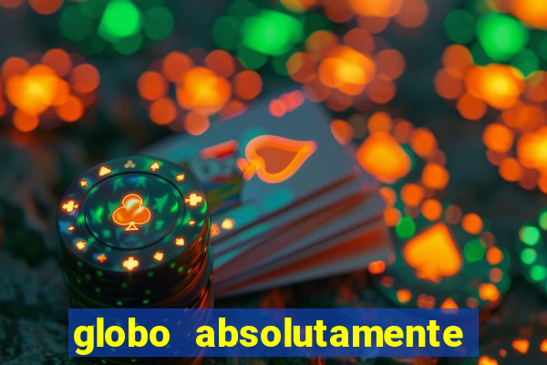 globo absolutamente tudo entretenimento