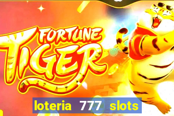 loteria 777 slots paga mesmo