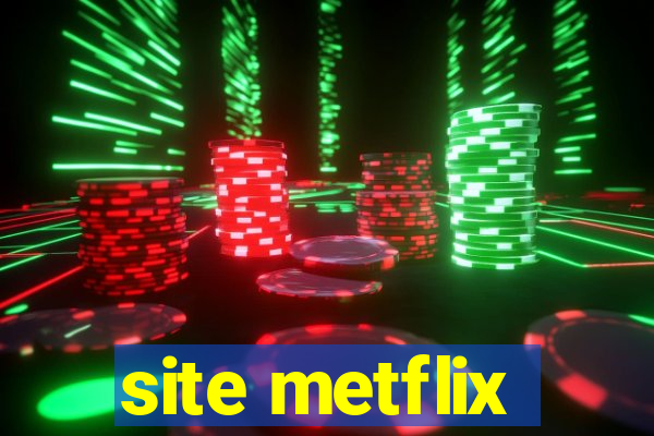 site metflix