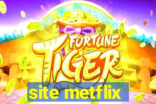 site metflix