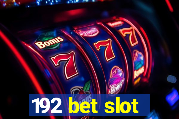 192 bet slot