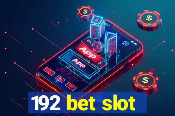 192 bet slot