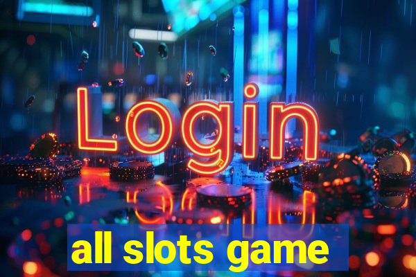 all slots game