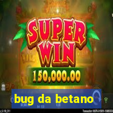 bug da betano