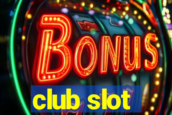 club slot