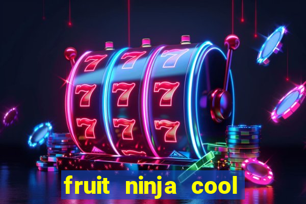 fruit ninja cool math games