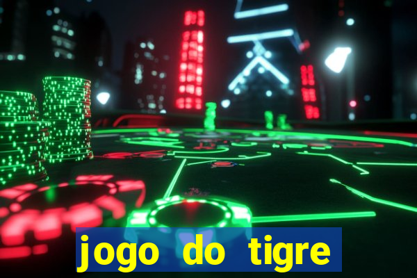 jogo do tigre jogar gratis