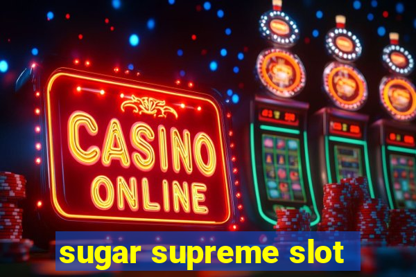 sugar supreme slot