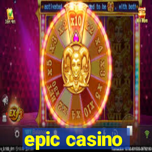 epic casino