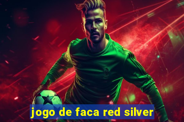 jogo de faca red silver