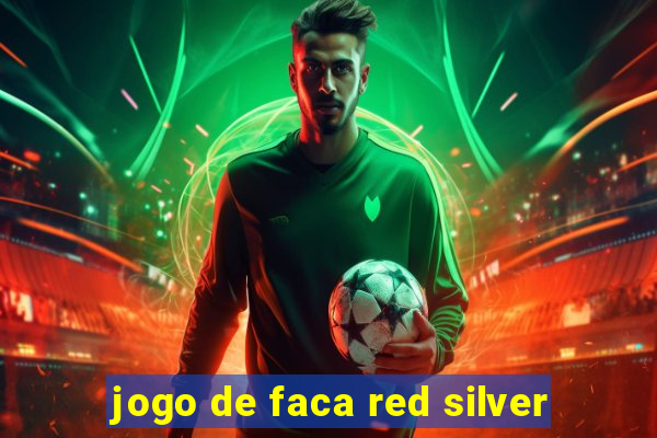 jogo de faca red silver