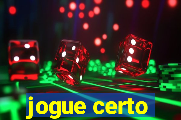 jogue certo