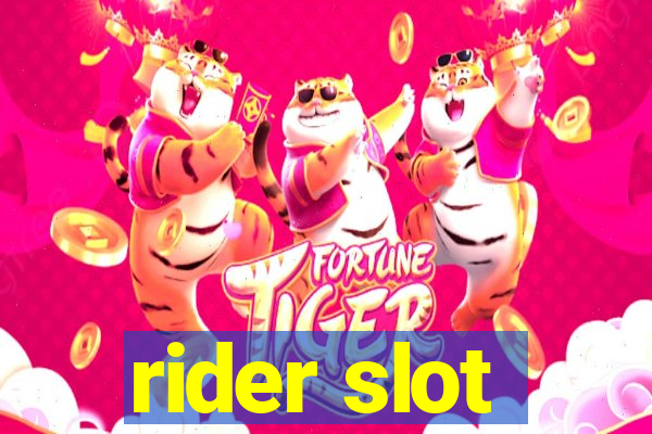 rider slot