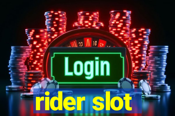 rider slot