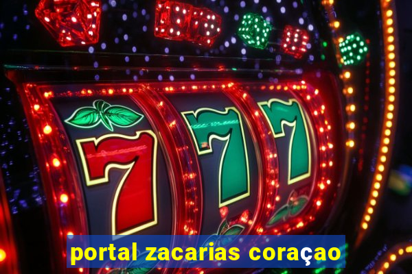 portal zacarias coraçao