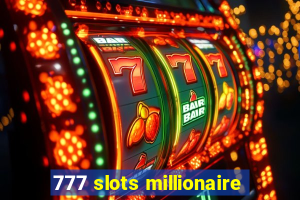 777 slots millionaire