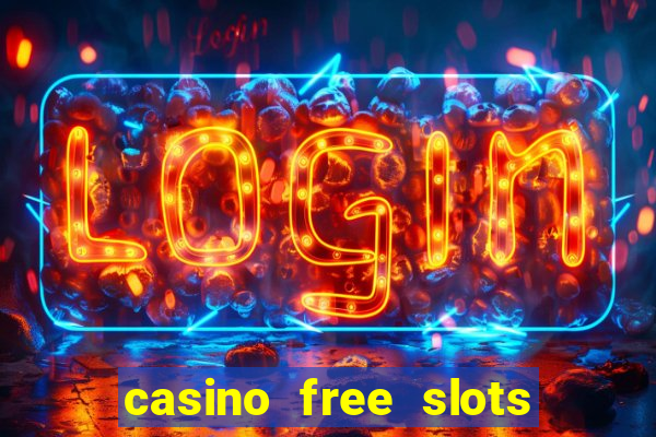 casino free slots machines games