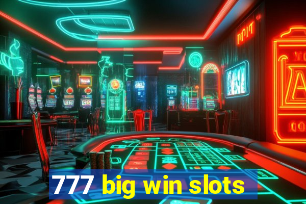 777 big win slots