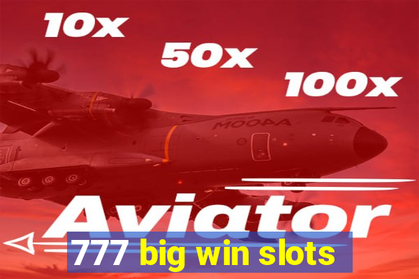 777 big win slots