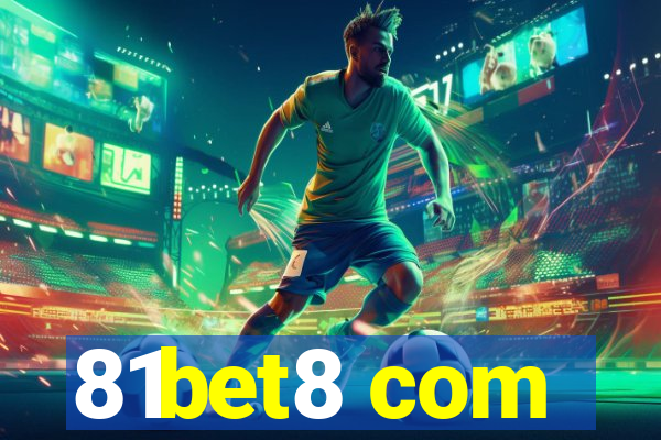 81bet8 com