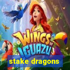 stake dragons