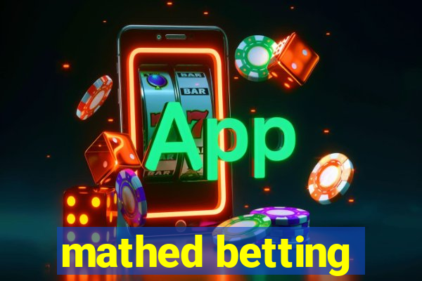 mathed betting