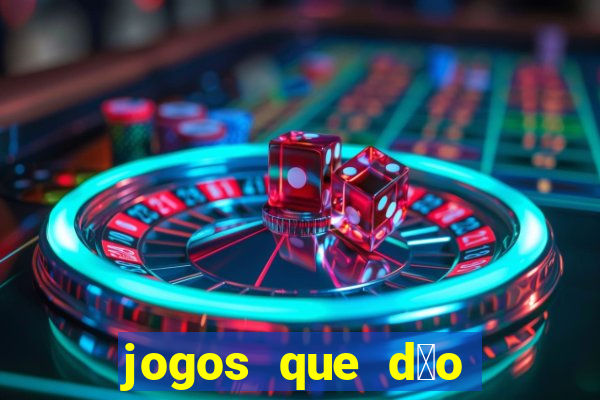 jogos que d茫o dinheiro real