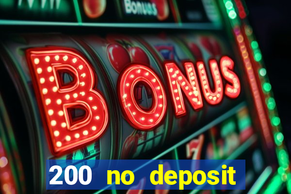 200 no deposit casino bonus