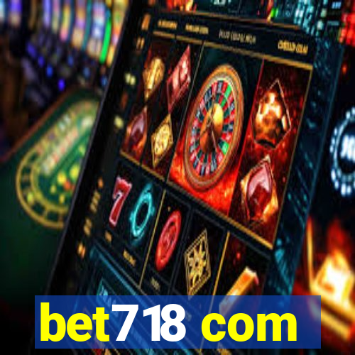 bet718 com