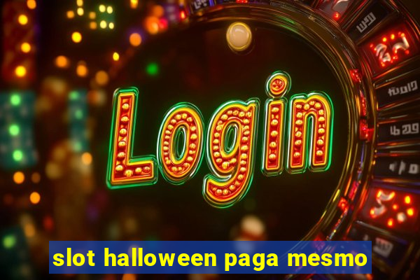 slot halloween paga mesmo