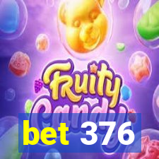 bet 376