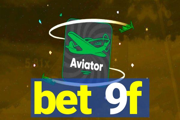 bet 9f