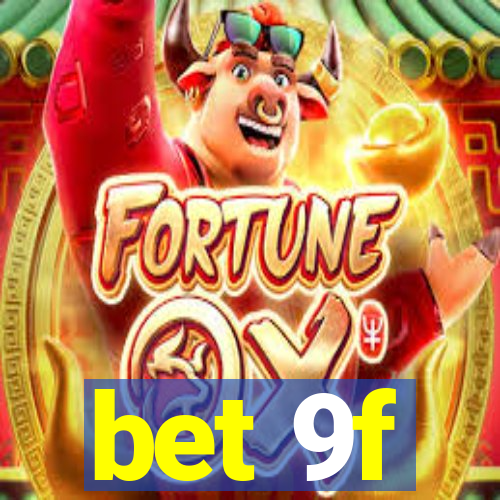 bet 9f