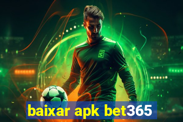 baixar apk bet365