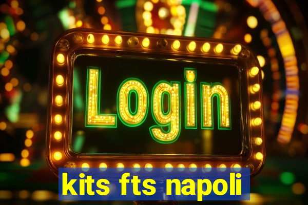 kits fts napoli