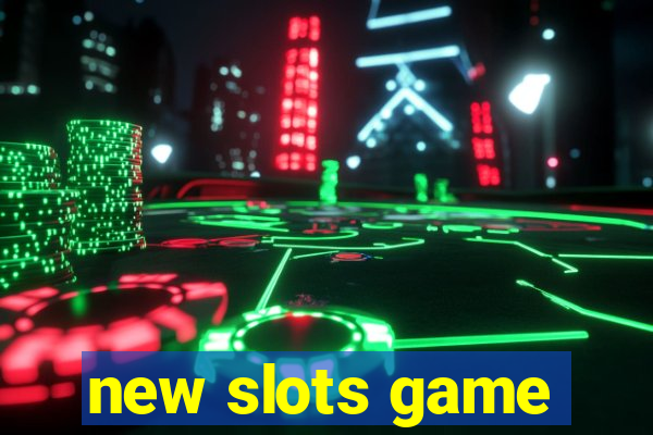 new slots game